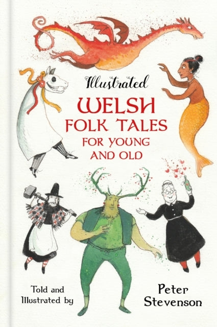 Illustrated Welsh Folk Tales For Young and Old