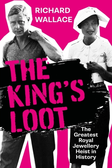 The King's Lootthe Greatest Royal Jewellery Heist In History