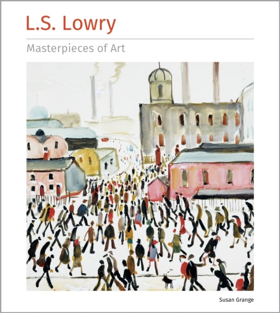 L.s. Lowry Masterpieces of Art