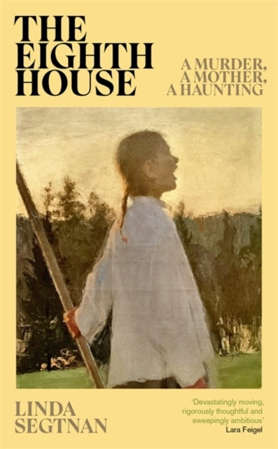 The Eighth Housea Mother a Murder an Obsession