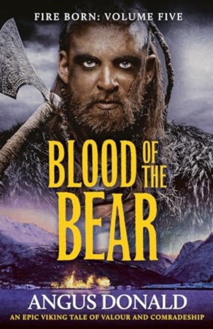 Blood of The Bearan Epic Viking Tale of Valour and Comradesh