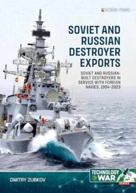 Soviet and Russian-Built Destroyers In Service With Foreign