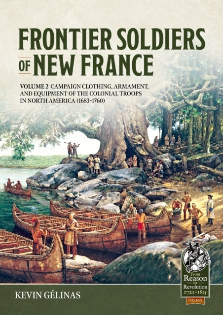 Frontier Soldiers Of New France Volume 2Campaign Clothing A