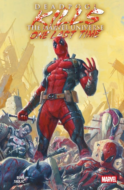 Deadpool Kills the Marvel Universe One Last Time