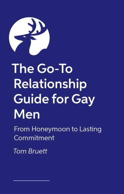 THE GO-TO RELATIONSHIP GUIDE FOR GAY MENFROM HONEYMOON TO LA