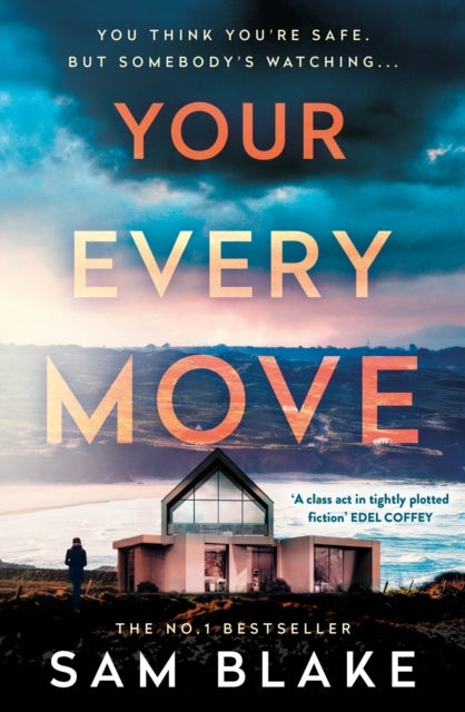 YOUR EVERY MOVE.