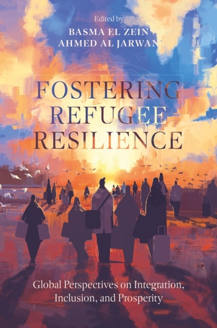 Fostering Refugee Resilienceglobal Perspectives On Integrati