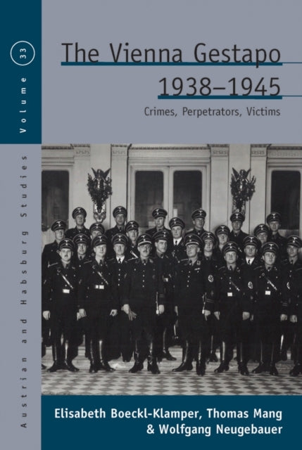 The Vienna Gestapo 1938-1945Crimes Perpetrators Victims