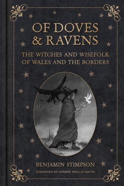 Of Doves and Ravens the Witches and Wisefolk of Wales and T