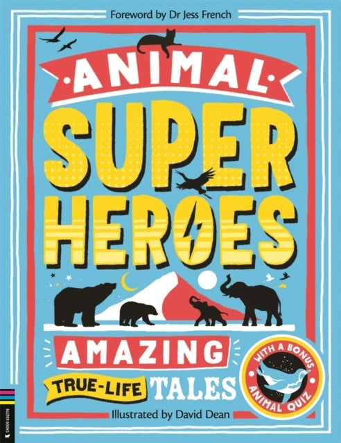 Animal Superheroesamazing True-Life Tales