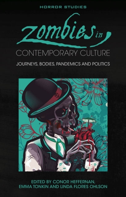 Zombies in Contemporary Culturejourneys Bodies Pandemics a