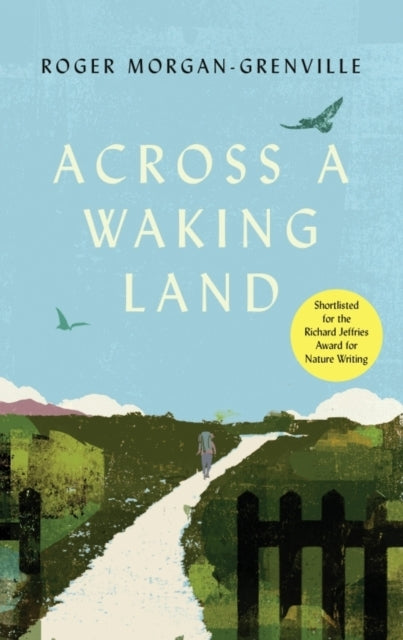 Across A Waking Landa 1000-Mile Walk Through A British Spri