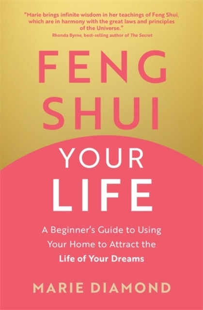 Feng Shui Your Lifea Beginners Guide to Using Your Home to