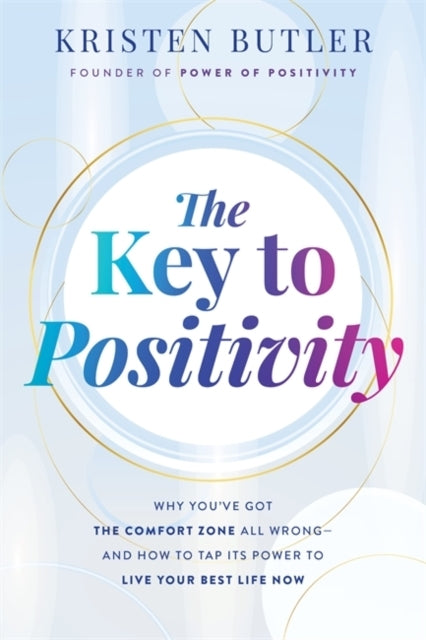The Key to Positivitywhy Youve Got the Comfort Zone All Wro