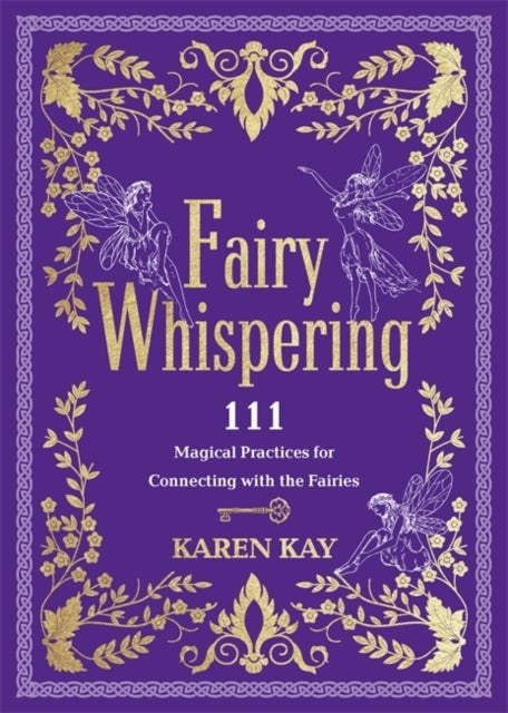 Fairy Whispering111 Magical Practices for Connecting With Th