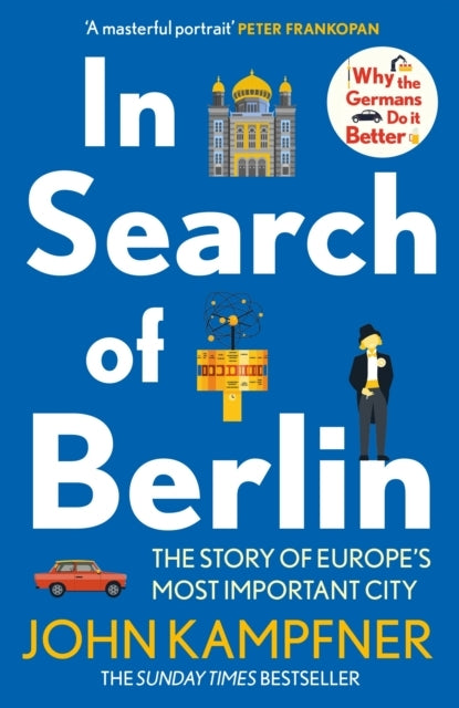 In Search of Berlinthe Story of Europe's Most Important City