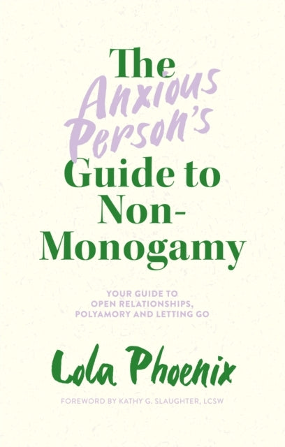 D1 The Anxious Persons Guide To Non-Monogamyyour Guide To Open