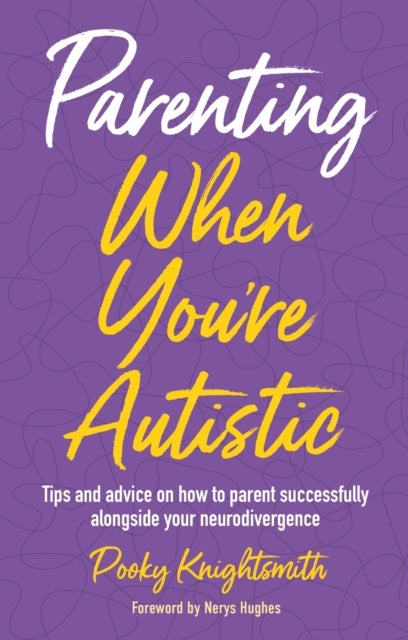 Parenting When You'Re Autistictips and Advice On How To Pare