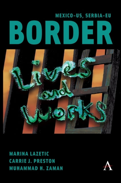 Mexico-Us Serbia-Eu Border Lives And Works