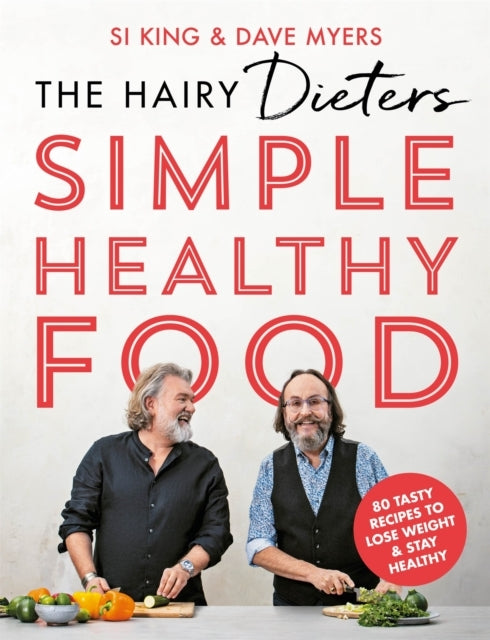 The Hairy Dieters' Simple Healthy Food80 Tasty Recipes To Lo