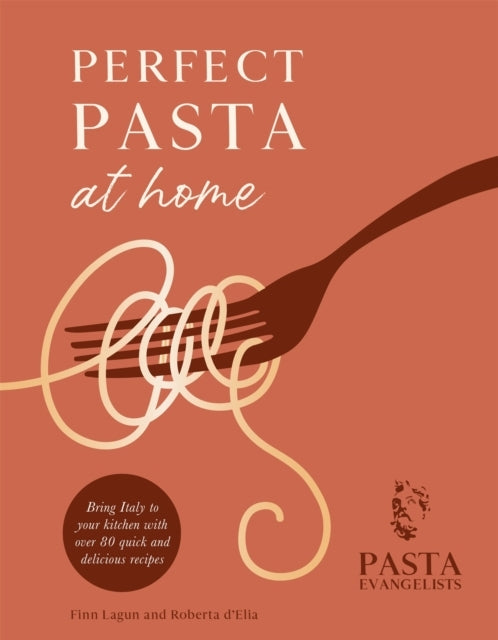 The Pasta Evangelists' Cookbook