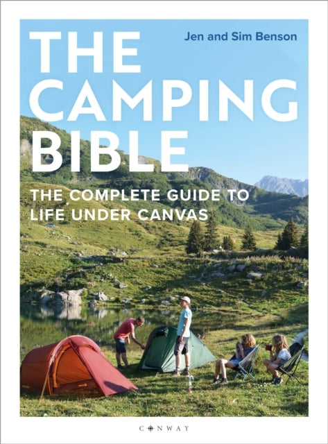 The Camping Biblethe Complete Guide To Life Under Canvas