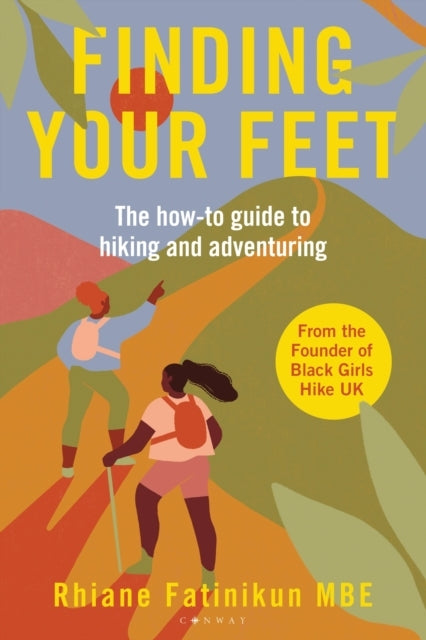 Finding Your Feetthe How-To Guide To Hiking and Adventuring