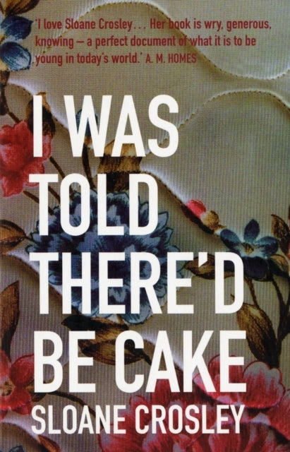 I was Told There'd be Cake