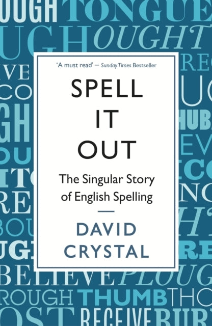 Spell It Outthe Singular Story of English Spelling