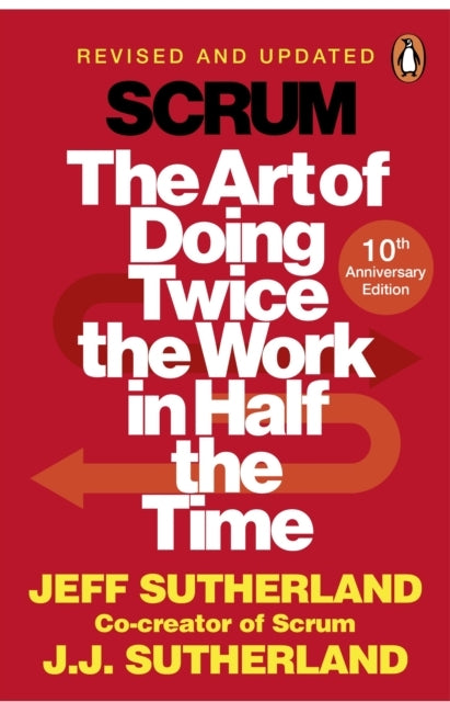 Scrumthe Art of Doing Twice The Work In Half The Time
