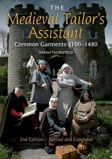 The Medieval Tailor'S Assistantcommon Garments 1100-1480