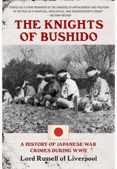 Knights of Bushido: a History of Japanese War Crimes During