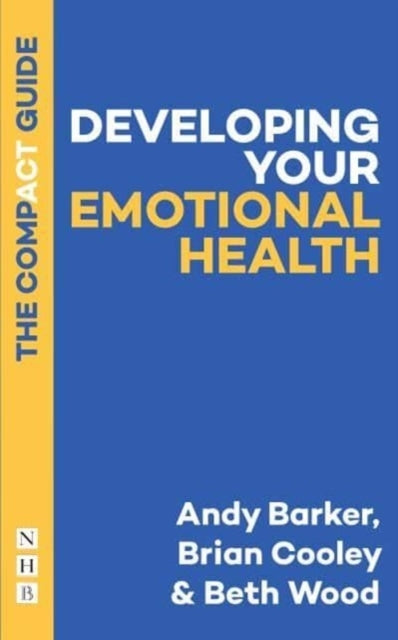 Developing Your Emotional Health: the Compact Guide