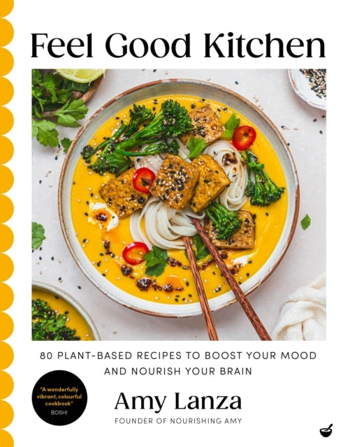 Feel Good Kitchen Plant-based Recipes to Boost Your Mood