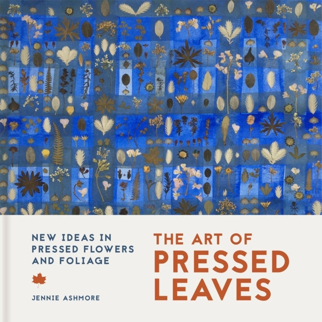 The Art of Pressed Leavesnew Ideas In Pressed Leaves and Flo