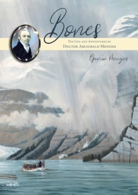 Bonesthe Life and Adventures of Doctor Archibald Menzies (17