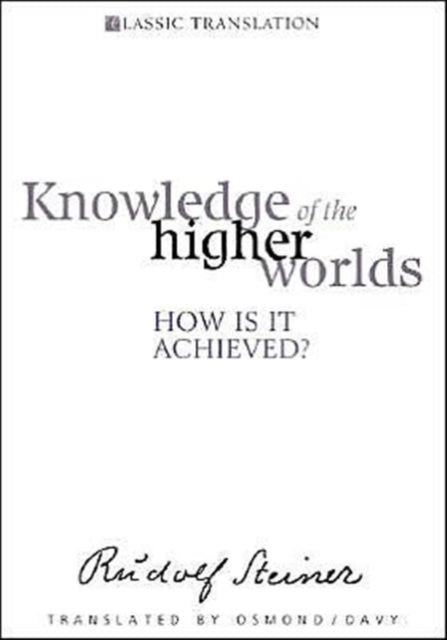 Knowledge of The Higher Worldshow Is It Achieved?