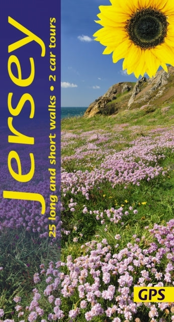 Jersey Sunflower Walking Guide25 Long and Short Walks and 2
