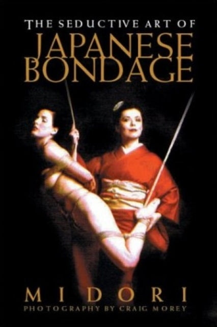The Seductive Art of Japanese Bondage