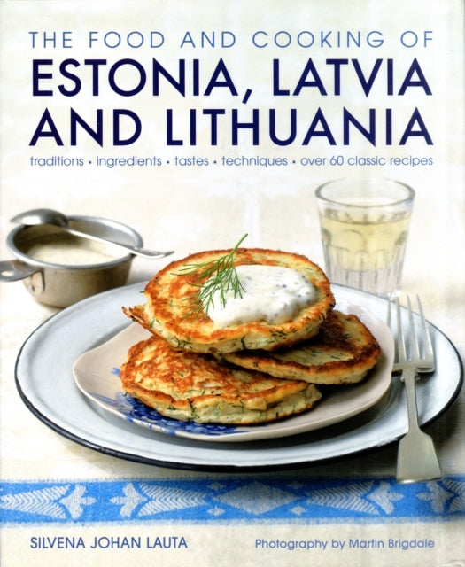 Food and Cooking of Estonia Latvia and Lithuania