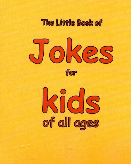 The Little Book of Jokes For Kids of All Ages