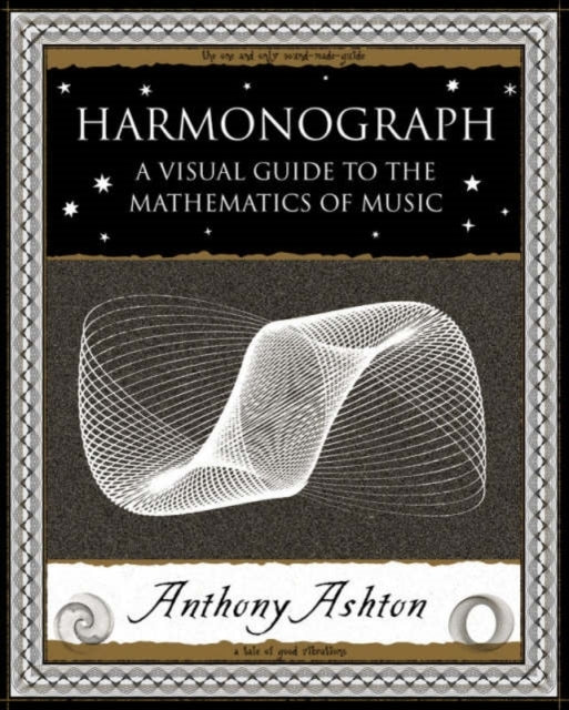 Harmonographa Visual Guide To The Mathematics of Music