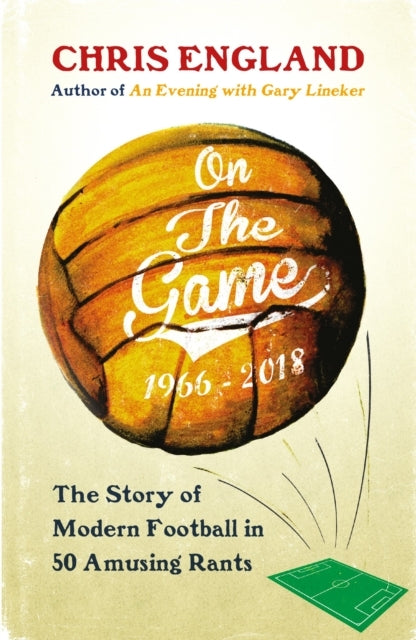 On The Gamehow Football Became What It Is Today