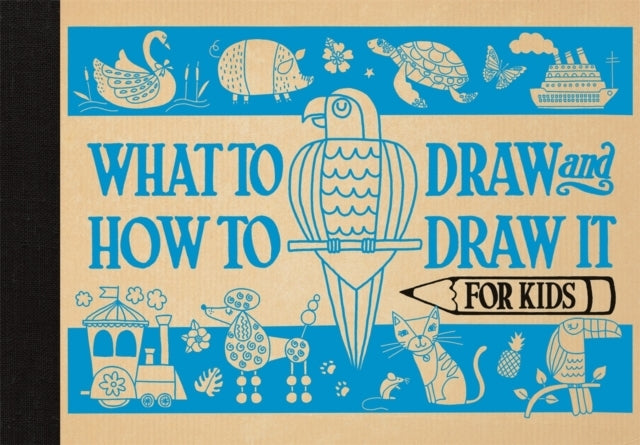 What To Draw and How To Draw It For Kids