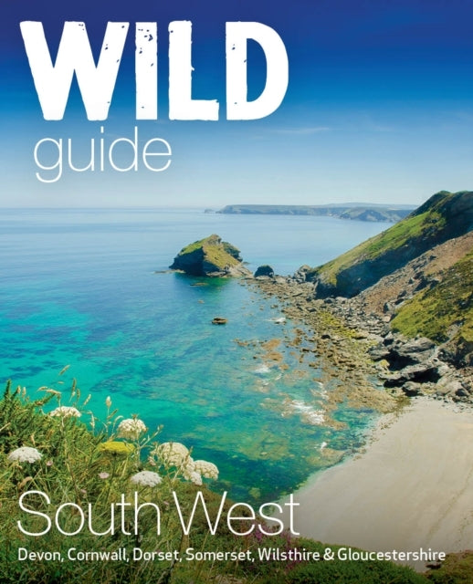 D1 Wild Guide South Westdevon Cornwall Dorset Somerset Wilts