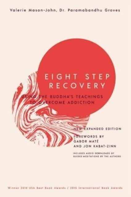 Eight Step Recoveryusing The Buddha's Teachings To Overcome