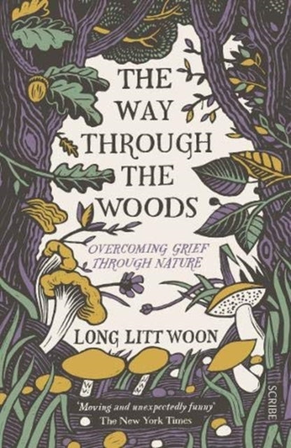 The Way Through The Woodsovercoming Grief Through Nature