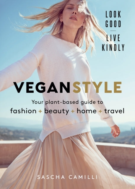Vegan Styleyour Plant-Based Guide To Fashion + Beauty + Home