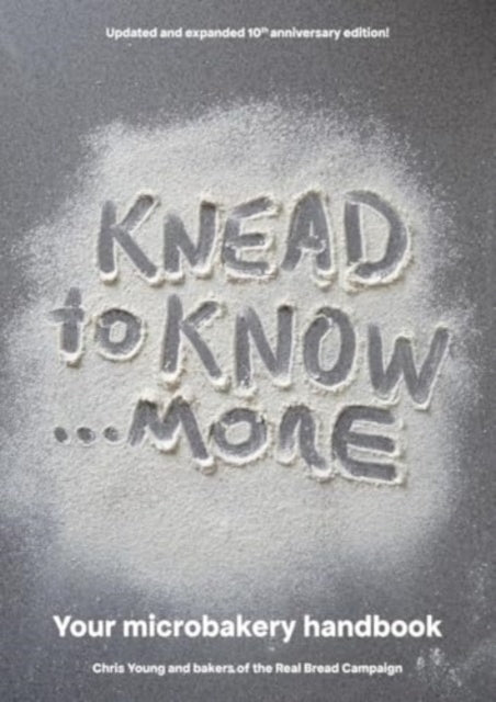 Knead To Know...Moreyour Microbakery Handbook