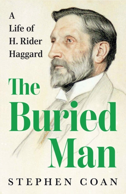 The Buried Mana Life Of H. Rider Haggard